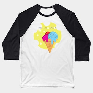 Sweet Ice Cream Baseball T-Shirt